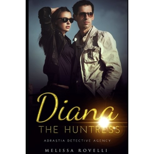 (영문도서) Diana the Huntress: Adrastia Detective Agency Paperback, Independently Published, English, 9798489396608