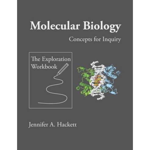 Molecular Biology Concepts for Inquiry: The Exploration Workbook Paperback, Independently Published, English, 9781095827925