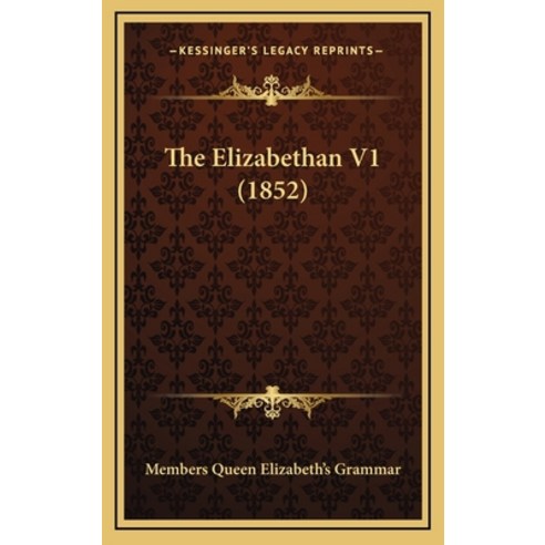 The Elizabethan V1 (1852) Hardcover, Kessinger Publishing