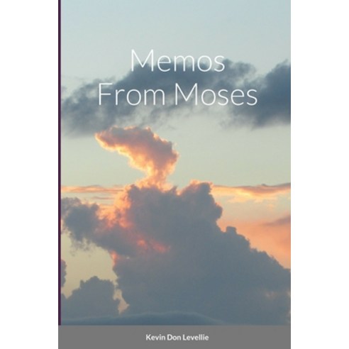 (영문도서) Memos From Moses Paperback, Lulu.com, English, 9781365972997