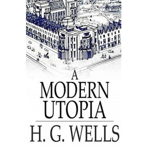 A Modern Utopia Annotated Paperback, Independently Published, English, 9798690006648
