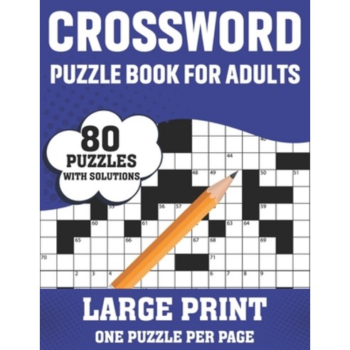 Crossword Puzzle Book For Adults: Take a Puzzle Journey With 80 Large Print Easy-To-Hard Crossword P... Paperback, Independently Published, English, 9798593182517