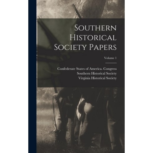 (영문도서) Southern Historical Society Papers; Volume 1 Hardcover, Legare Street Press, English, 9781017218794