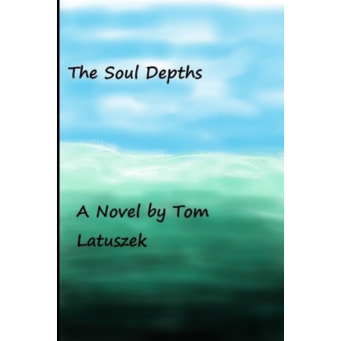 The Soul Depths Paperback, Lulu.com, English, 9781716768446