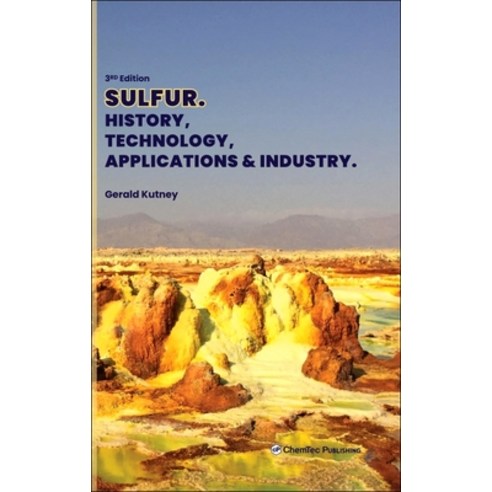 (영문도서) Sulfur. History Technology Applications & Industry 3rd Edition Hardcover, Chemtec Publishing, English, 9781774670262