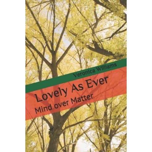 Lovely As Ever: Mind over Matter Paperback, Independently Published