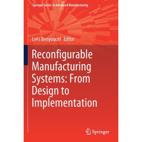 Reconfigurable Manufacturing Systems: From Design to Implementation Paperback, Springer, English, 9783030287849