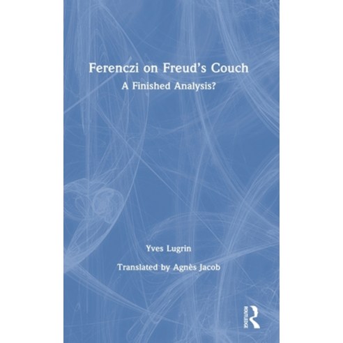 (영문도서) Ferenczi on Freud''s Couch: A Finished Analysis? Hardcover, Routledge, English, 9780367722531