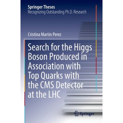(영문도서) Search for the Higgs Boson Produced in Association with Top Quarks with the CMS Detector at t... Paperback, Springer, English, 9783030902087