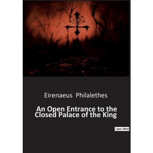 (영문도서) An Open Entrance to the Closed Palace of the King Paperback, Culturea, English, 9791041942480