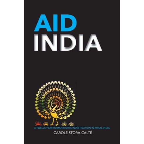 AID India: A Twelve Year Human Rights Investigation in Rural India Paperback, Ouka & Co