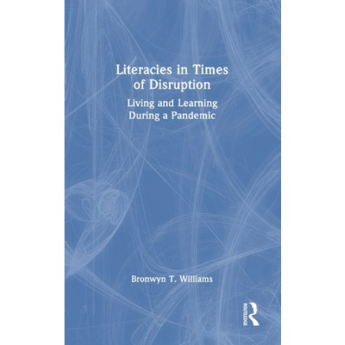 (영문도서) Literacies in Times of Disruption: Living and Learning During a Pandemic Hardcover, Routledge, English, 9781032494944