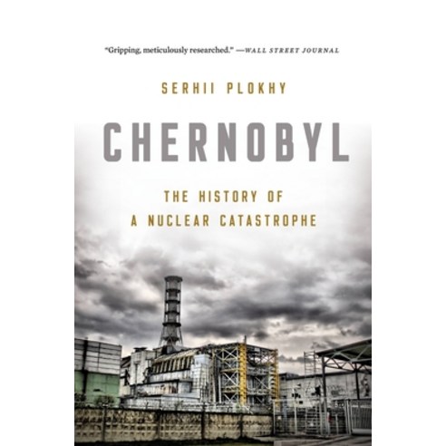 (영문도서) Chernobyl: The History of a Nuclear Catastrophe Paperback, Basic Books, English, 9781541617070