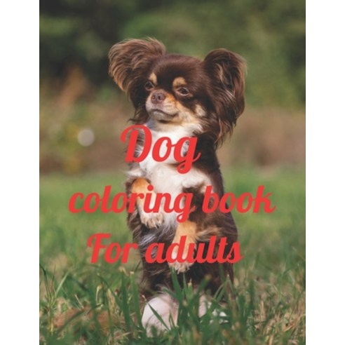 Dog coloring book for adults: A Coloring Book of 35 Unique Stress Relief dog Coloring Book Designs P... Paperback, Independently Published, English, 9798595662413