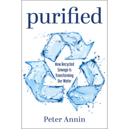 (영문도서) Purified: How Recycled Sewage Is Transforming Our Water Paperback, Island Press, English, 9781642832815