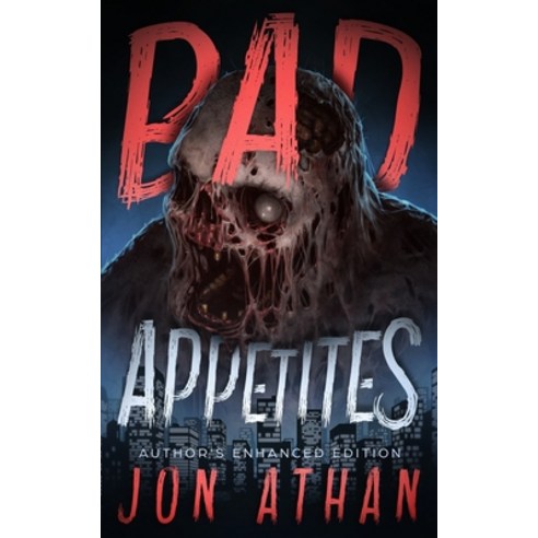 (영문도서) Bad Appetites: Author''s Enhanced Edition Paperback, Independently Published, English, 9798404923650