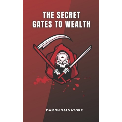 The Secret Gates to Wealth Paperback, Independently Published, English, 9798747408548