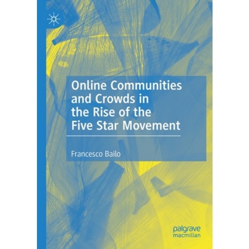 (영문도서) Online Communities and Crowds in the Rise of the Five Star Movement Paperback, Palgrave MacMillan, English, 9783030455101