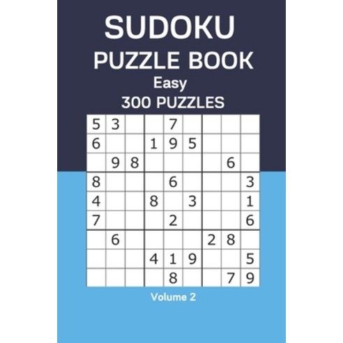 Sudoku Puzzle Book Easy: 300 Puzzles Volume 2 Paperback, Independently Published