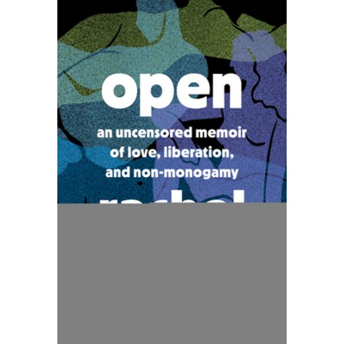 (영문도서) Open: An Uncensored Memoir of Love Liberation and Non-Monogamy Hardcover, Harmony, English, 9780593139554
