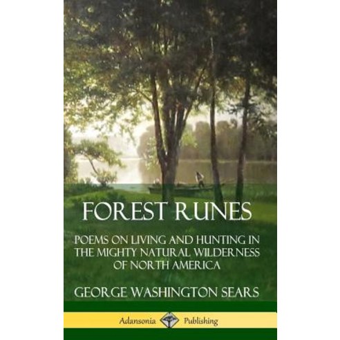 (영문도서) Forest Runes: Poems on Living and Hunting in the Mighty Natural Wilderness of North America (... Hardcover, Lulu.com, English, 9780359733712