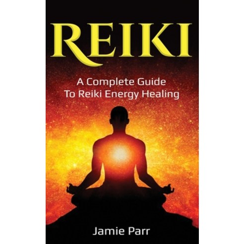 Reiki: A Complete Guide to Reiki Energy Healing Hardcover, Ingram Publishing, English, 9781761035760