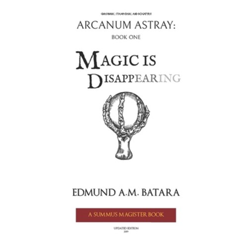 Arcanum Astray: MAGIC IS DISAPPEARING! (Book One of the Summus Magister Series) Paperback, Independently Published, English, 9781791508005