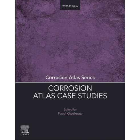 (영문도서) Corrosion Atlas Case Studies: 2023 Edition Paperback, Elsevier, English, 9780443132285