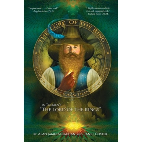 The Lure of the Ring: Power Addiction and Transcendence in Tolkien's The Lord of the Rings Paperback, Alan Strachan, Ph.D., English, 9781732315600