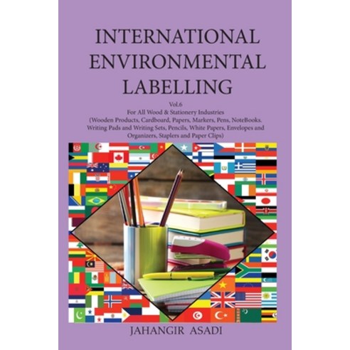 (영문도서) International Environmental Labelling Vol.6 Stationery: For All Wood & Stationery Industries ... Paperback, Top Ten Award International..., English, 9781777335687