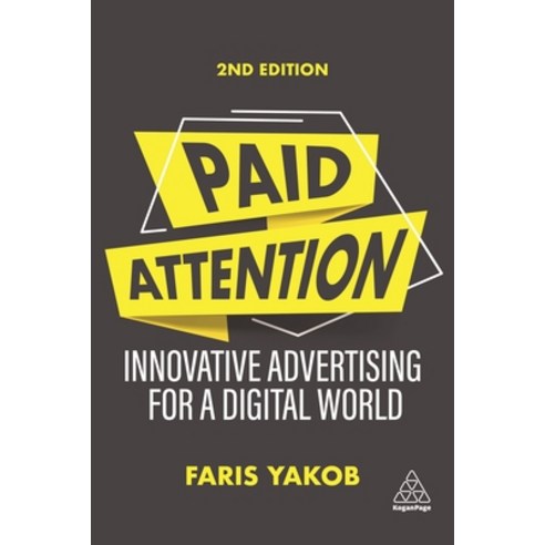 (영문도서) Paid Attention: Innovative Advertising for a Digital World Hardcover, Kogan Page, English, 9781398602526