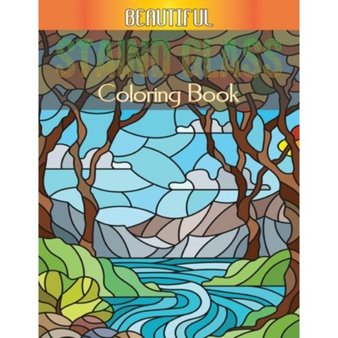 Beautiful Staind Glass Coloring Book: A Coloring Book with Fun Stained Glass Coloring Book for Stres... Paperback, Independently Published
