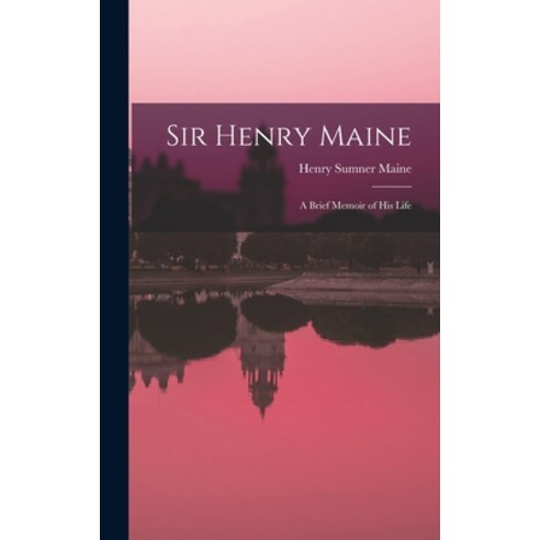 (영문도서) Sir Henry Maine; a Brief Memoir of his Life Hardcover, Legare Street Press, English, 9781017335637