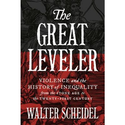 The Great Leveler: Violence and the History of Inequality from the Stone Age to the Twenty-First Cen... Paperback, Princeton University Press