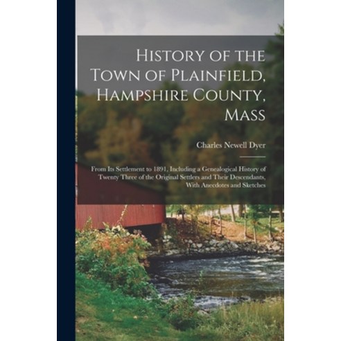 (영문도서) History of the Town of Plainfield Hampshire County Mass: From Its Settlement to 1891 Inclu... Paperback, Legare Street Press, English, 9781016998611