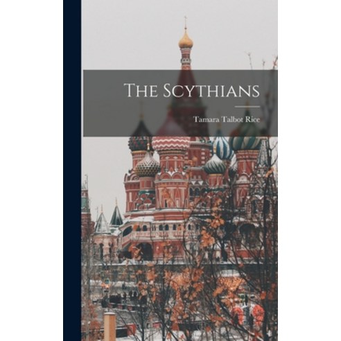 (영문도서) The Scythians Hardcover, Hassell Street Press, English, 9781013556005