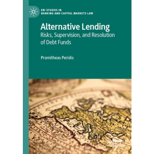 (영문도서) Alternative Lending: Risks Supervision and Resolution of Debt Funds Paperback, Palgrave MacMillan, English, 9783031134739