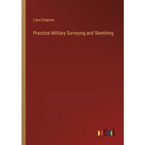 (영문도서) Practical Military Surveying and Sketching Paperback, Outlook Verlag, English, 9783368813468