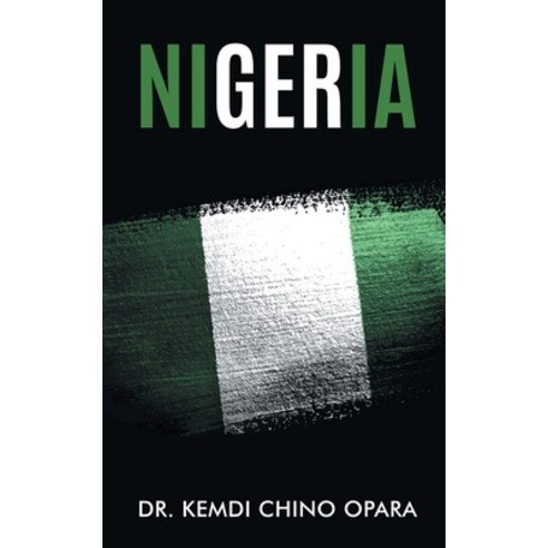 (영문도서) Nigeria: X-ray of Issues and the Way Forward Paperback, Stratton Press, English, 9781648959882