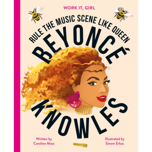 Work It Girl: Beyoncé Knowles: Rule the Music Scene Like Queen Hardcover, Frances Lincoln Ltd