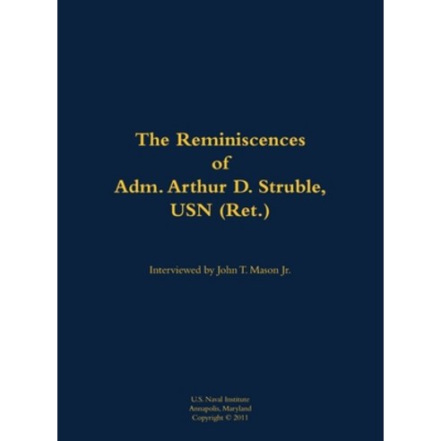 (영문도서) Reminiscences of Adm. Arthur D. Struble USN (Ret.) Hardcover, US Naval Institute Press, English, 9781682692455