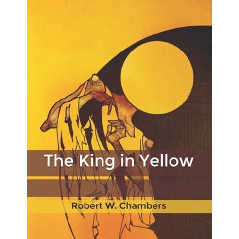 The King in Yellow Paperback, Independently Published, English, 9798608689383