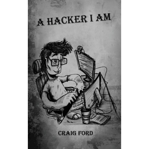 A Hacker I Am Paperback, Craig Ford
