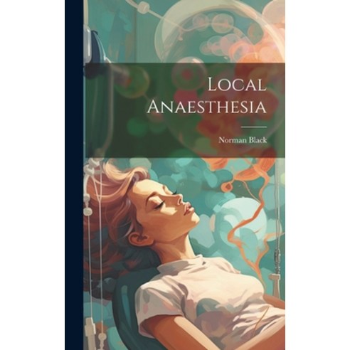 (영문도서) Local Anaesthesia Hardcover, Legare Street Press, English, 9781020587870