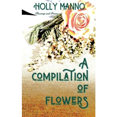 (영문도서) A Compilation of Flowers Hardcover, Fraudess, English, 9798869029089
