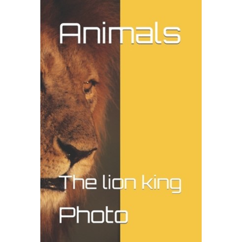 (영문도서) animals: the lion king Paperback, Independently Published, English, 9798757733807