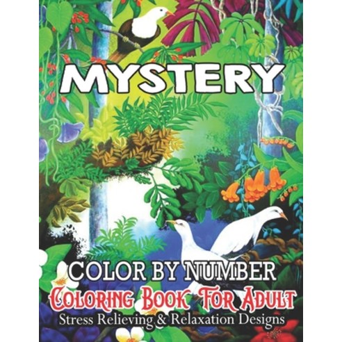 MyStery Color By Number Coloring Book For Adult: COLOR BY NUMBER BOOK FOR ADULTS. The most popular d... Paperback, Independently Published, English, 9798729747894