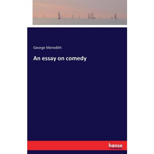 An essay on comedy Paperback, Hansebooks, English, 9783337101350