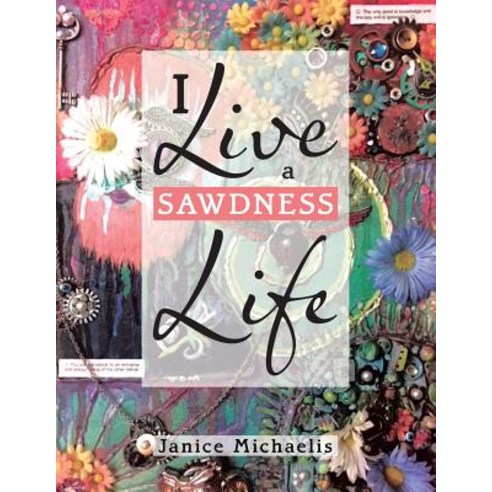 I Live a Sawdness Life Paperback, Xlibris Us, English, 9781984552310