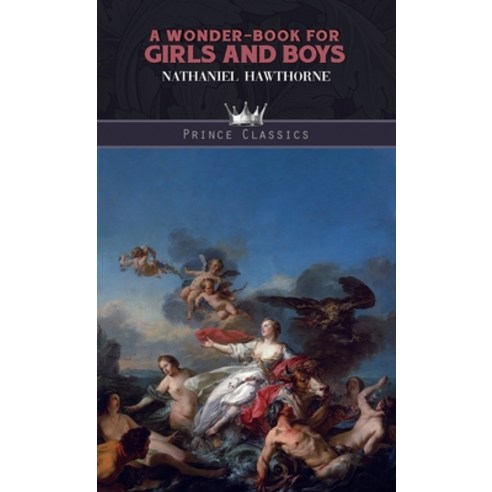 A Wonder-Book for Girls and Boys Hardcover, Prince Classics